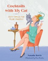 Cocktails with My Cat, Natalie Bovis