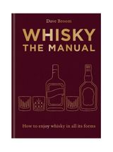 Whiskey: The Manual, Dave Broom