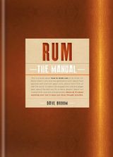 Rum: The Manual, Dave Broom