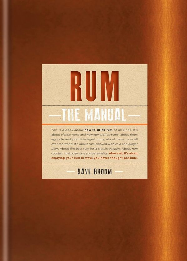 Rum: The Manual, Dave Broom